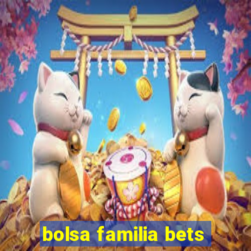 bolsa familia bets